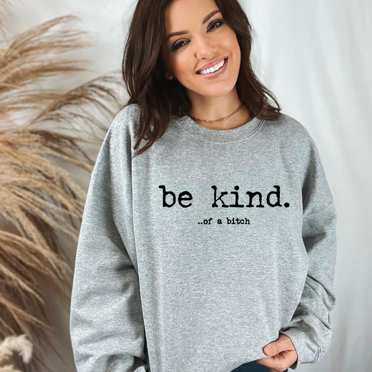 Be Kind...